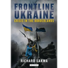 Frontline Ukraine: Crisis in the Borderlands