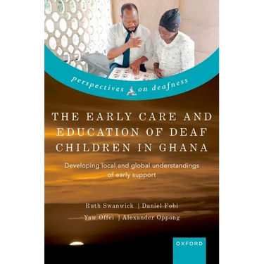 The Early Care and Education of Deaf Children in Ghana: Developing Local and Global Understandings of Early Support