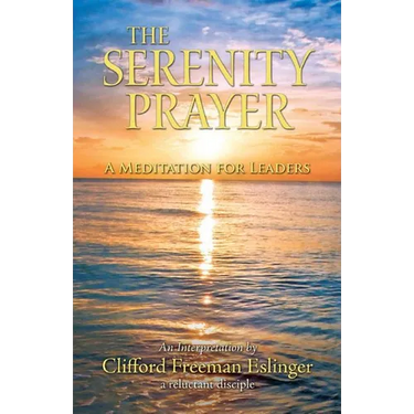The Serenity Prayer: A Meditation for Leaders