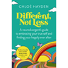 Different, Not Less: A Neurodivergent's Guide to Embracing Your True Self and Finding Your Happily Ever After