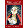 Jesus Is the Gift: The Spirituality of Advent & Christmas