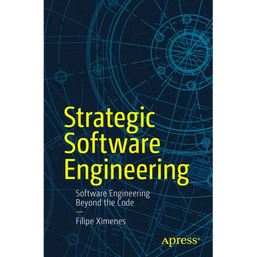 Strategic Software Engineering: Software Engineering Beyond the Code