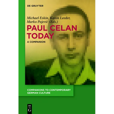 Paul Celan Today: A Companion