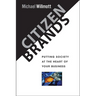 Citizen Brands: Putting Society at the Heart of Your Business