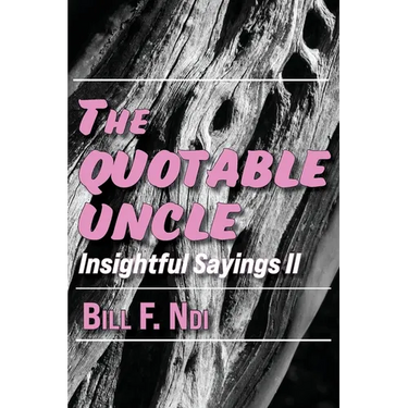 The Quotable Uncle: Insightful Sayings II