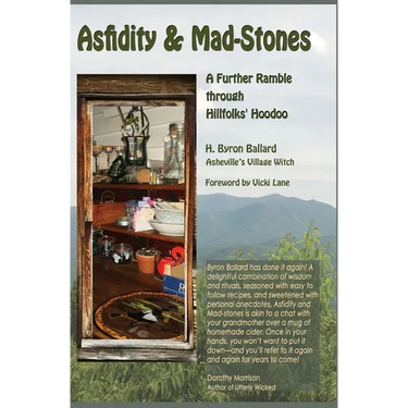 Asfidity and Mad-Stones: A Further Ramble Through Hillfolks' Hoodoo