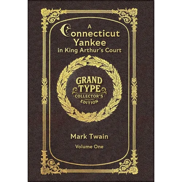 Large Print - A Connecticut Yankee in King Arthur's Court, Volume 1 of 2 - Grand Type Collector's Edition - Matte Hardcover with Dust Jacket