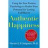 Authentic Happiness: Using the New Positive Psychology to Realize Your Potential for Lasting Fulfillment
