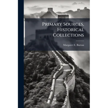 Primary Sources, Historical Collections