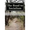 The Road to Socialism: A Choice Between Capitalism and Socialism
