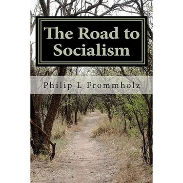 The Road to Socialism: A Choice Between Capitalism and Socialism