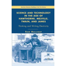 Science and Technology in the Age of Hawthorne, Melville, Twain, and James: Thinking and Writing Electricity
