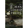 The Man Who Loved Trees