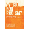 Wired for Racism? How Evolution and Faith Move Us to Challenge Racial Idolatry