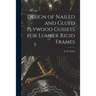 Design of Nailed and Glued Plywood Gussets for Lumber Rigid Frames