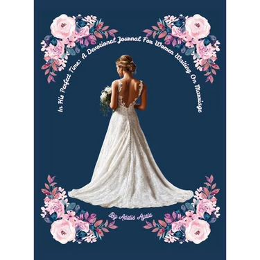 In His Perfect Time: A Devotional Journal For Women Waiting On Marriage