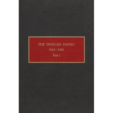 The Dongan Papers, 1683-1688, Part I: Admiralty Court and Other Records of the Administration of New York Governor Thomas Dongan