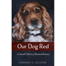 Our Dog Red: A Small Token of Remembrance