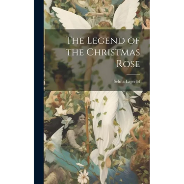 The Legend of the Christmas Rose