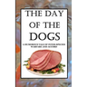 The Day of the Dogs: A Humorous Tale of Inter-Species Warfare and Accord