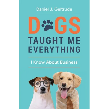 Dogs Taught Me Everything I Know About Business