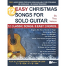 12 Easy Christmas Songs for Solo Guitar: 12 Classic Songs. 6 Easy Chords.