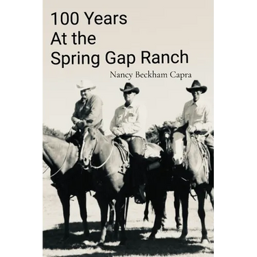 100 Years: At the Spring Gap Ranch