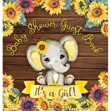 Our Little Sunshine: A Cute Sunflower and Elephant Themed Square Hardcover Baby Shower Guest Book for Girls - Includes Sign-In Pages, Wishes & Advice,