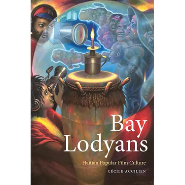 Bay Lodyans: Haitian Popular Film Culture