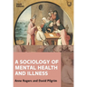 A Sociology of Mental Health and Illness