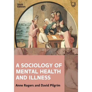 A Sociology of Mental Health and Illness