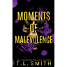 Moments of Malevolence