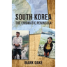 South Korea: The Enigmatic Peninsula