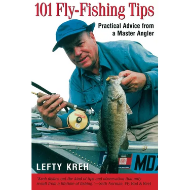 101 Fly-Fishing Tips: Practical Advice From A Master Angler