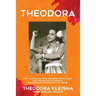 Theodora: How I Survived a WW2 Japanese Prison Camp, Fled Indonesian Extremists, and Escaped the Great Dutch Flood