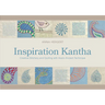 Inspiration Kantha: Creative Stitchery and Quilting with Asia's Ancient Technique