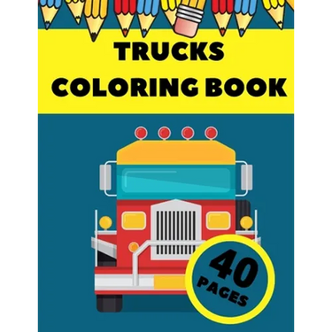 Trucks Coloring Book: Activity Coloring Book for Toddlers