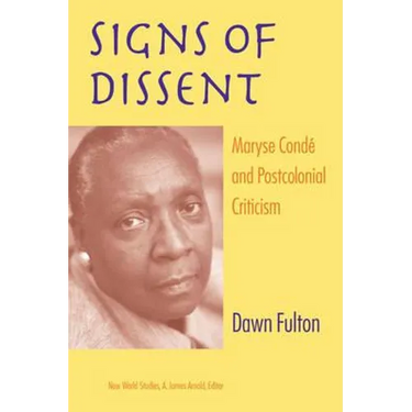 Signs of Dissent: Maryse Condé and Postcolonial Criticism