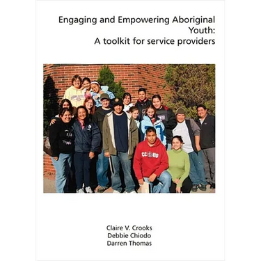 Engaging and Empowering Aboriginal Youth: A Toolkit for Service Providers