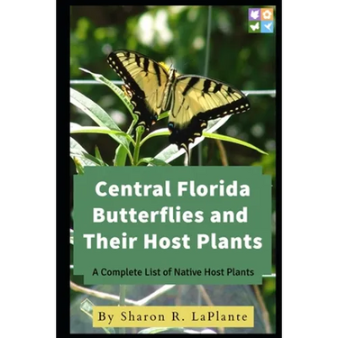 Central Florida Butterflies and their Host Plants: A Complete List of Native Host Plants