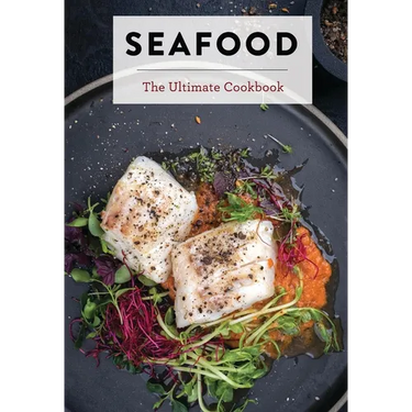 Seafood: The Ultimate Cookbook