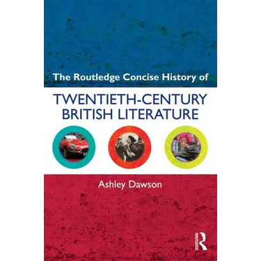 The Routledge Concise History of Twentieth-Century British Literature