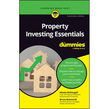 Property Investing Essentials for Dummies: Australian Edition