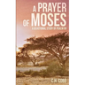 A Prayer of Moses: A devotional study of Psalm 90