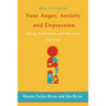How to control Your anger, anxiety and depression: Using nutrition and physical activity