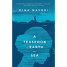 A Teaspoon of Earth and Sea