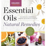 Essential Oils Natural Remedies: The Complete A-Z Reference of Essential Oils for Health and Healing