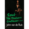 Spud-The Madness Continues...