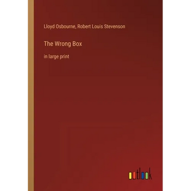 The Wrong Box: in large print