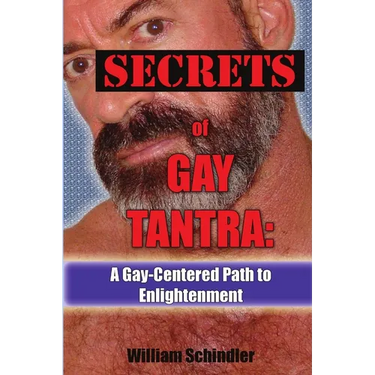 Secrets of Gay Tantra: A Gay-Centered Path to Enlightenment